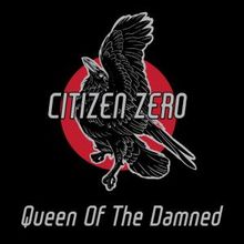 Citizen Zero Releases New Single QUEEN OF THE DAMNED