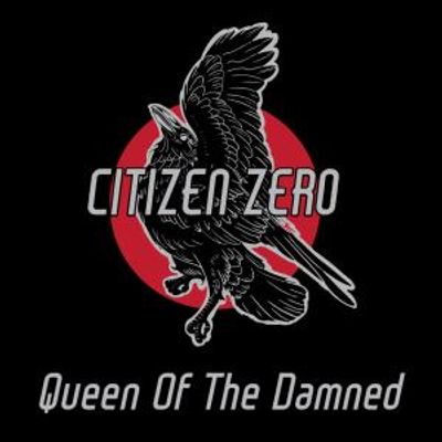 Citizen Zero Releases New Single QUEEN OF THE DAMNED