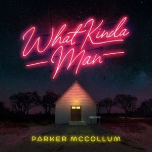 Parker McCollum Releases New Single 'What Kinda Man'