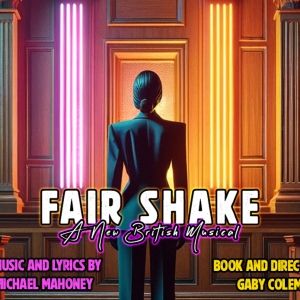 FAIR SHAKE: A NEW BRITISH MUSICAL to be Presented at The Stage Door Theatre, Covent…