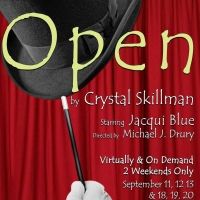 Pandora Productions Presents The Virtual Regional Premiere Of Crystal Skillman's OPEN