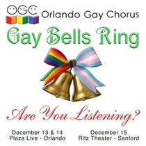 Orlando Gay Chorus To Celebrate 35th Anniversary With Holiday Concert GAY BELLS RING – ARE YOU LISTENING?