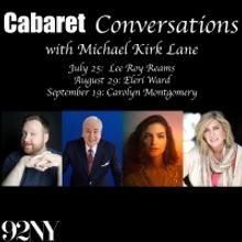 CABARET CONVERSATIONS WITH MICHAEL KIRK LANE Announces Upcoming Series Guests