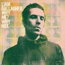 Liam Gallagher Releases Sophomore Solo Album&nbsp;WHY ME? WHY NOT.