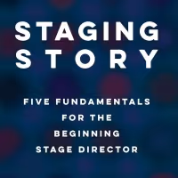 TCG Publishes STAGING STORY: FIVE FUNDAMENTALS FOR THE BEGINNING STAGE DIRECTOR