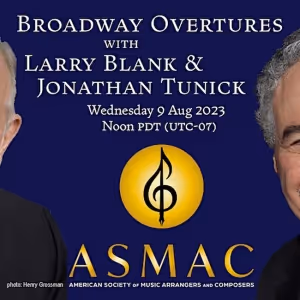 ASMAC to Present Broadway Overtures — Examples & Discussion with Larry Blank and…