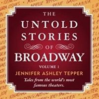 Jennifer Tepper Releases the First Volume of 'The Untold Stories of Broadway' For…