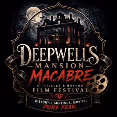 DEEPWELLS MANSION MACABRE Film Festival Will Screen Horror on Halloween