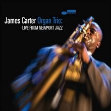 Saxophone Master James Carter Releases Blue Note Debut 'James Carter Organ Trio…