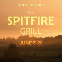 THE SPITFIRE GRILL Will Be Presented by American Coast Theater Company in Costa Mesa