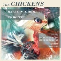 THE CHICKENS HAVE COME HOME TO ROOST Announces Venue, Cast, and Creative Team