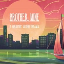 Hand Forged Fiction Launches Inaugural Season with 9-Part Graphic Audio Drama BROTHER