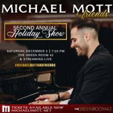 Michael Mott & Friends Second Annual Holiday Show Returns To The Green Room 42