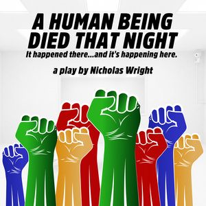 A HUMAN BEING DIED THAT NIGHT to Open at Willow Theatre from Boca Stage