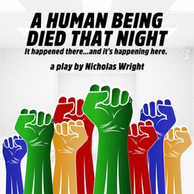 A HUMAN BEING DIED THAT NIGHT to Open at Willow Theatre from Boca Stage