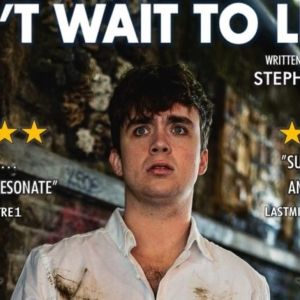 EDINBURGH 2023: Review: CAN'T WAIT TO LEAVE, The Space @ Surgeons' Hall