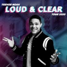 Trevor Noah to Extend Loud & Clear Tour Through 2020