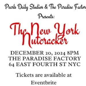 THE NEW YORK NUTCRACKER to Return to The Paradise Factory