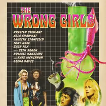 THE WRONG GIRLS to Debut on Digital, Starring Kristen Stewart and Alia Shawkat