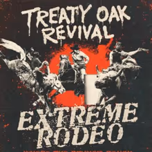 Treaty Oak Revival to Bring EXTREME RODEO To Tulsa, Ok