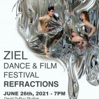 Ziel Dance & Film Festival Presents REFRACTIONS An Intimate Look At First In-Person…