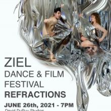 Ziel Dance & Film Festival Presents REFRACTIONS An Intimate Look At First In-Person E