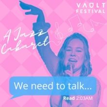 WE NEED TO TALK, A Jazz Cabaret Comes to The Pit, VAULT Festival, Waterloo