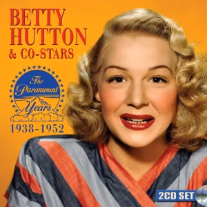 Album Review: Sepia Records Remembers A Forgotten Star With BETTY HUTTON & CO-STARS…