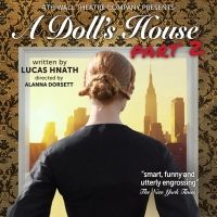BWW Review: 4th Wall Theatre's A DOLL'S HOUSE, PART 2 is Bursting with Feminist…
