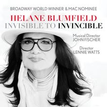 Helane Blumfield Will Bring INVISIBLE TO INVINCIBLE Back to Don't Tell Mama