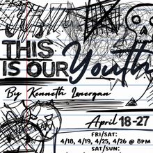 Dig Deep Theatre To Present THIS IS OUR YOUTH By Kenneth Lonergan At The Main Theatre