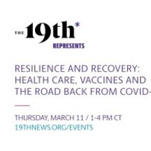 The 19th Represents Announces RESILIENCE AND RECOVERY: HEALTH CARE, VACCINES AND THE 