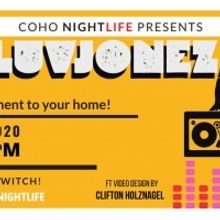 CoHo NIGHTLIFE Premieres with Guest Luvjones