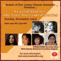 Breath of Fire Latina Theater Ensemble Presents STAGED STORIES Episode 6: OVERLOOKED