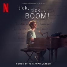 BWW Album Review: TICK, TICK...BOOM! Makes a Huge Emotional Impact