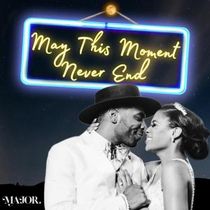 MAJOR. Releases New Single "MAY THIS MOMENT NEVER END"
