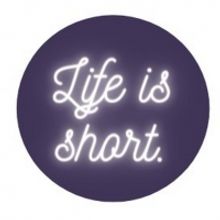 Student Blog: Life is short.
