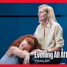 Video: Watch the Trailer for EVENING ALL AFTERNOON at Donmar Warehouse