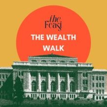 Tickets Now on Sale for THE WEALTH WALK at The Feast