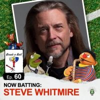 Steve Whitmire Talks Broadway, Sardi's And The Muppets On BREAK A BAT! Podcast