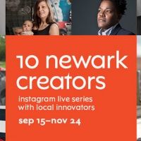 New Jersey Performing Arts Center Launches New Virtual Series: 10 NEWARK CREATORS