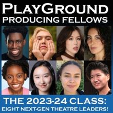 PlayGround Announces Selections For 2023-2024 Producing Fellowships