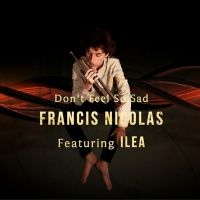 Montreal Jazz Composer Francis Nicolas Releases 'Don't Feel So Sad' Interview