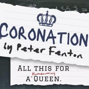 Peter Fenton's Teen Comedy CORONATION Will Have its World Premiere Production At…