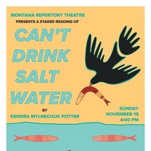 Montana Repertory Theater to Host Staged Reading of CAN'T DRINK SALT WATER in…