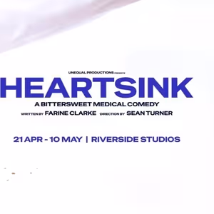 HEARTSINK by Farine Clarke to be Presented at Riverside Studios