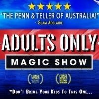 ADULTS ONLY MAGIC SHOW Announced At Sydney Fringe