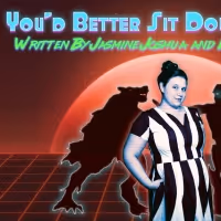 YOU'D BETTER SIT DOWN FOR THIS Will Premiere This Weekend at Annex Theatre