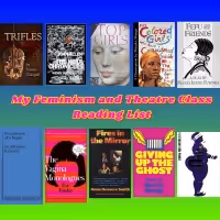 Student Blog: My Feminism and Theatre Class Reading List