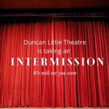 Duncan Little Theatre Reveals it is Taking an 'Intermission'